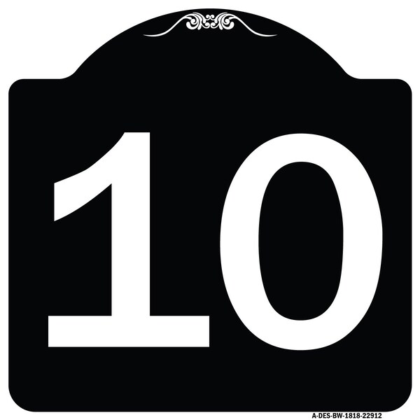 Signmission Sign with Number 10 Heavy-Gauge Aluminum Architectural Sign, 18" x 18", BW-1818-22912 A-DES-BW-1818-22912 - main
